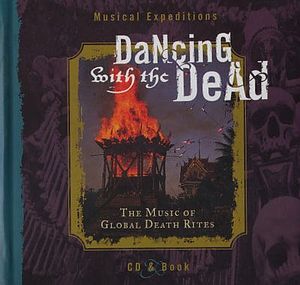 Dancing With the Dead: The Music of Global Death Rites