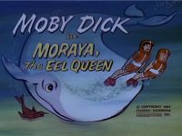 Moraya, the Eel Queen [Moby Dick]