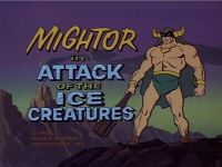 Attack of the Ice Creatures [Mighty Mightor]