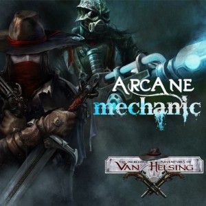 The Incredible Adventures of Van Helsing - Arcane Mechanics
