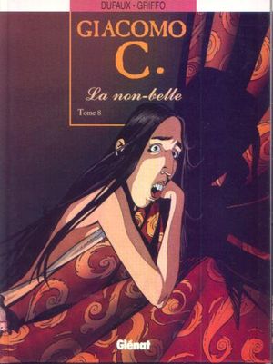 La non-belle - Giacomo C., tome 8