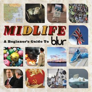 Midlife: A Beginner’s Guide to Blur