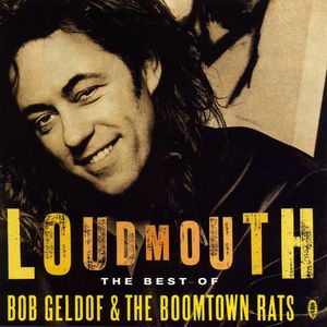 Loudmouth: The Best of Bob Geldof & The Boomtown Rats