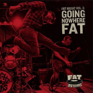 Fat Music, Volume 8: Going Nowhere Fat