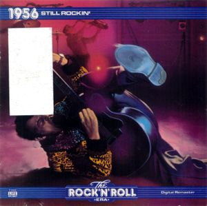 The Rock 'n' Roll Era: 1956 Still Rockin'