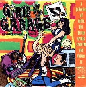 Girls in the Garage, Volume 10: Groovy Gallic Gals!