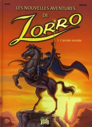 Les nouvelles aventures de Zorro - Tome 1 : L'armée secrète