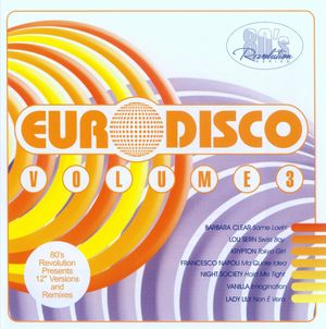 80's Revolution: Euro Disco, Volume 3