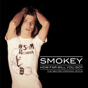 How Far Will You Go?: The S&M Recordings, 1973-81