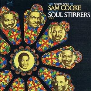 The Gospel Soul of Sam Cooke with The Soul Stirrers, Vol. 2