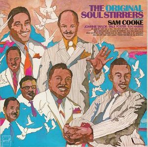 The Original Soul Stirrers Featuring Sam Cooke / Johnnie Taylor / Paul Foster / R.H. Harris