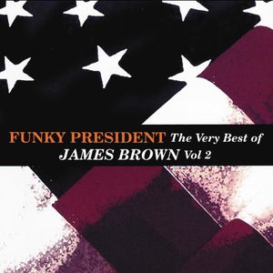 Funky President: Very Best of James Brown, Volume 2