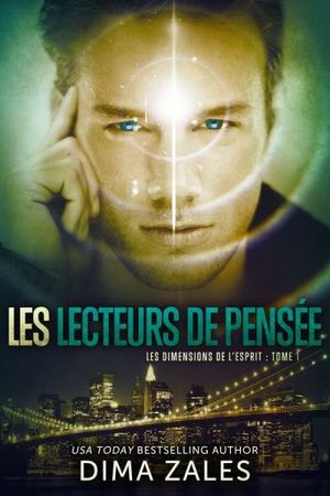 Les Lecteurs de pensée (Les Dimensions de l?esprit : Tome 1)