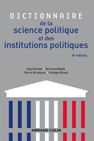 Dictionnaire de la science politique et des institutions politiques - 8e édition