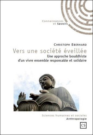 Vers une société éveillée : une approche bouddhiste d'un vivre-ensemble responsable et solidaire