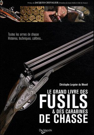 Le grand livre des fusils et des carabines de chasse