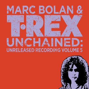 T.Rex Unchained: Unreleased Recordings, Volume 5: 1974