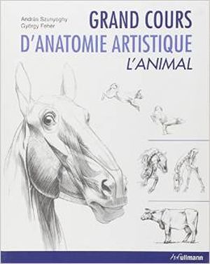 Grand cours d'anatomie artistique : L'animal