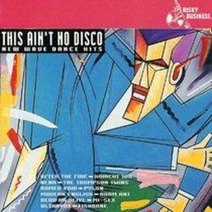 This Ain't No Disco: New Wave Dance Hits
