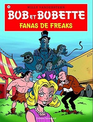 Fanas de freaks - Bob et Bobette, tome 330