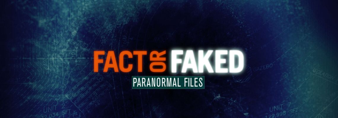 Cover Fact or Faked: Paranormal Files