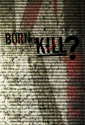 Born to Kill ?
