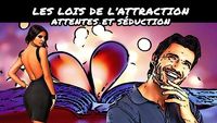 Les lois de l'attraction - attentes et séduction