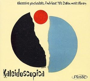 Kaleidoscopica: Obsessive Psychedelic, Funk-Beat 70's Italian Music Library
