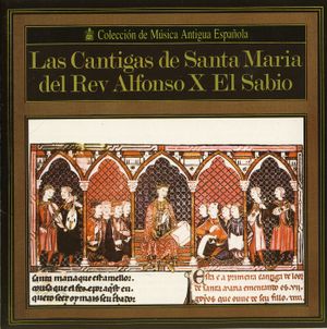 Las Cántigas De Santa María Del Rey Alfonso X El Sabio