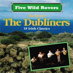 Five Wild Rovers: The Best of The Dubliners