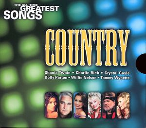 The All Time Greatest Country Songs