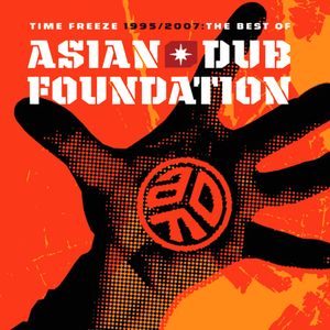 Time Freeze 1995 / 2007: The Best of Asian Dub Foundation