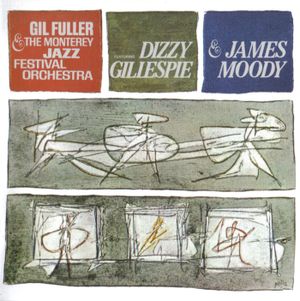 Dizzy Gillespie & James Moody With Gil Fuller & The Monterey Jazz Festival Orchestra