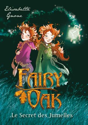 Fairy Oak, tome 1: Le secret des jumelles