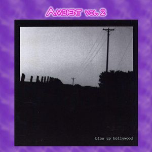 Ambient Vol. 2: Blow Up Hollywood