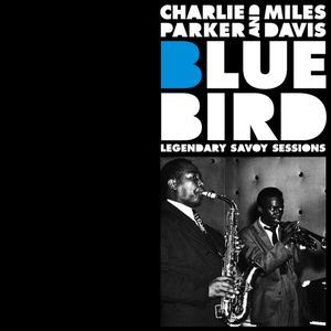 Blue Bird: Legendary Savoy Sessions