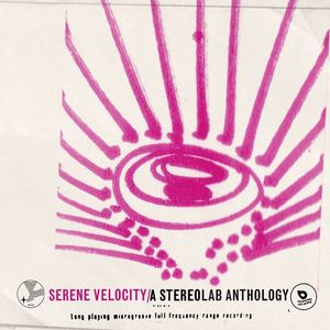 Serene Velocity: A Stereolab Anthology