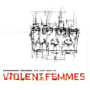 Permanent Record: The Very Best of Violent Femmes