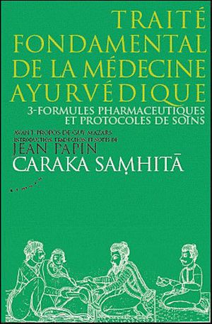 Caraka samhita : traité fondamental de la médecine ayurvédique