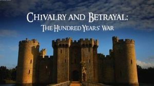 Chivalry and Betrayal: The Hundred Years' War