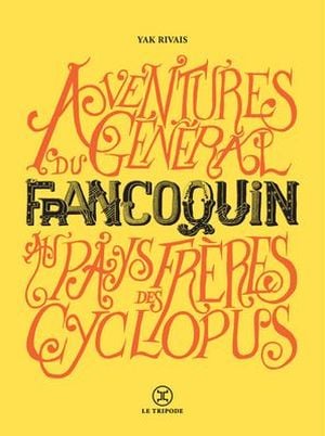 Aventures du Général Francoquin au Pays des Frères Cyclopus