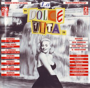 La “Dolce Vita”: Italian Dance Songs: Dance Hits From Italy