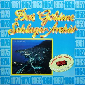 Das goldene Schlager-Archiv: Die Hits des Jahres 1953