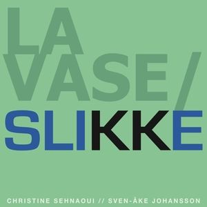 La Vase / Slikke