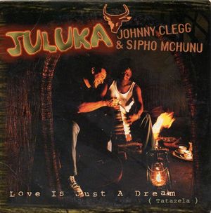 Love Is Just a Dream (Tatazela) (original Zulu version)