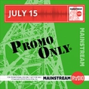 Promo Only: Mainstream Radio, July 2015