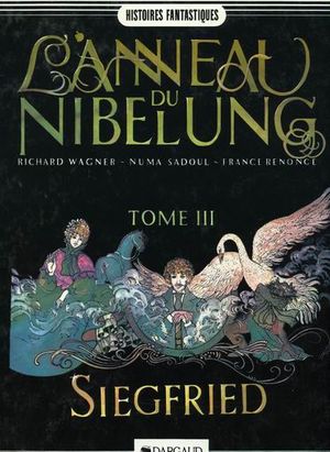 Siegfried - L'Anneau du Nibelung, tome 3
