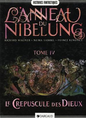 Le Crépuscule des Dieux - L'Anneau du Nibelung, tome 4