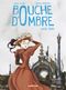 Lucie 1900 - Bouche d'ombre, tome 2