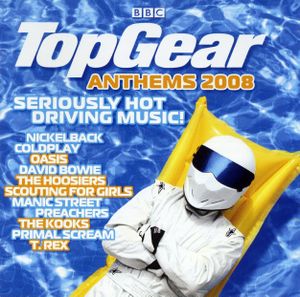 Top Gear: Anthems 2008: Seriously Hot Driving Music